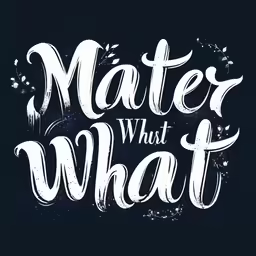 the words matter what is being what in this picture