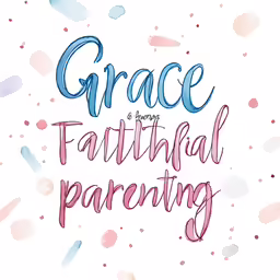 a handwritten quote that says grace is our faithful parenting