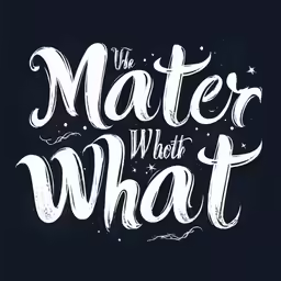 the matter that matters is what matters